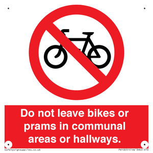 Do not leave bikes or prams in communal areas or hallways. 